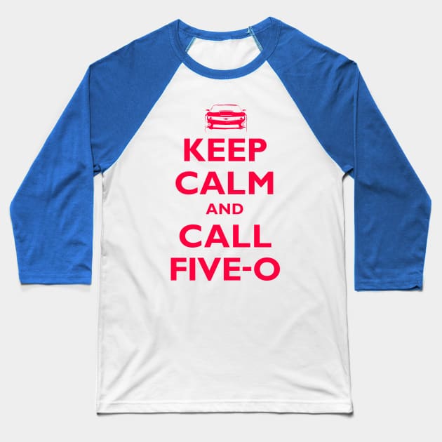 Keep Calm and Call Five-O (Red) Baseball T-Shirt by fozzilized